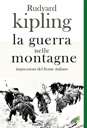 La guerra nelle montagne : Impressioni del fronte italiano